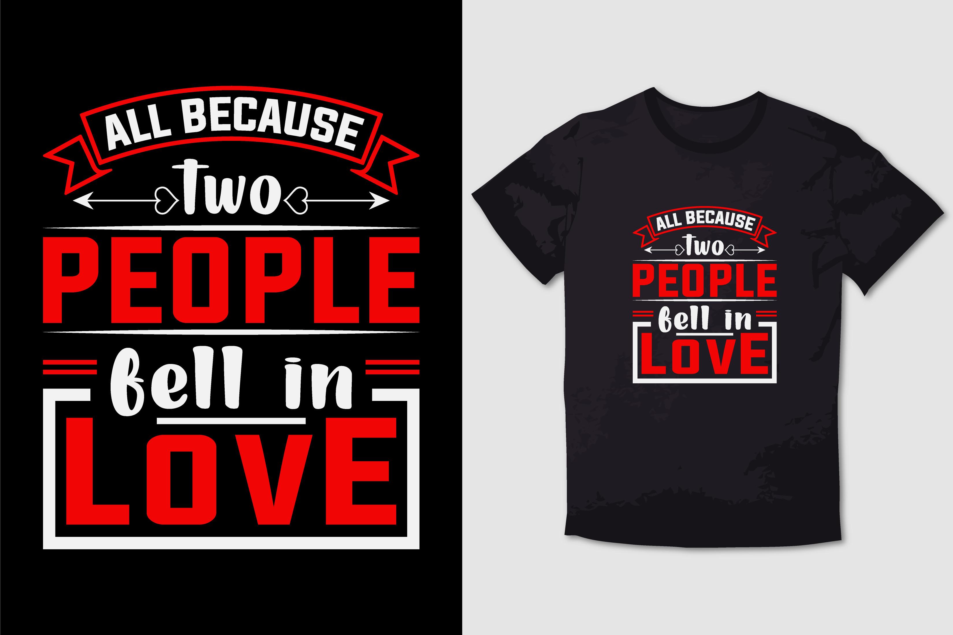 VALENTINE T-SHIRT ALL BECAUSE TWO PEOPLE