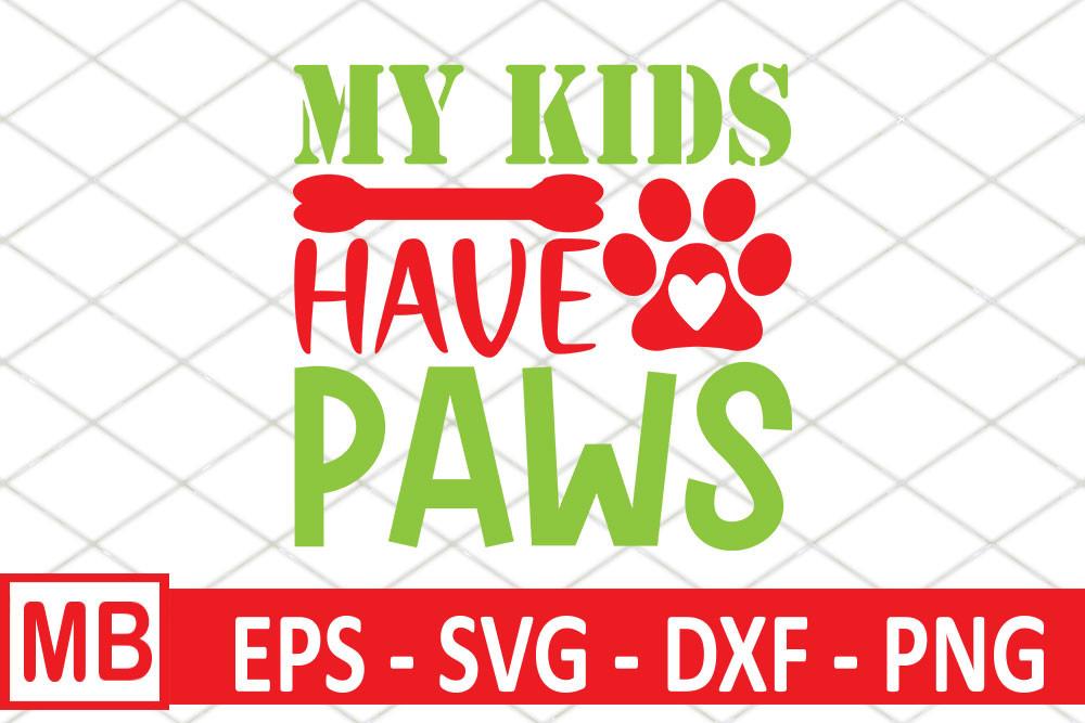 Dog Svg Design, MY KIDS HAVE PAWS