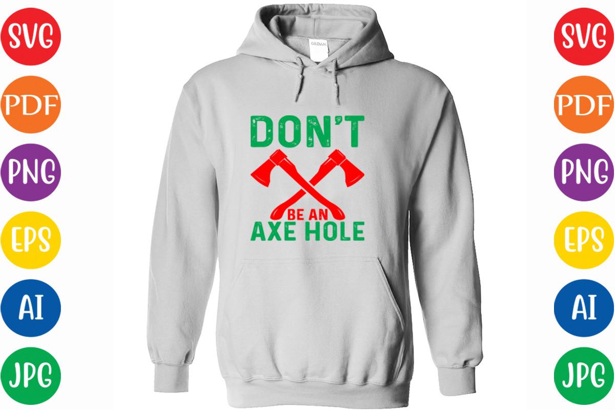 Christmas Design- Don't Be an Axe Hole