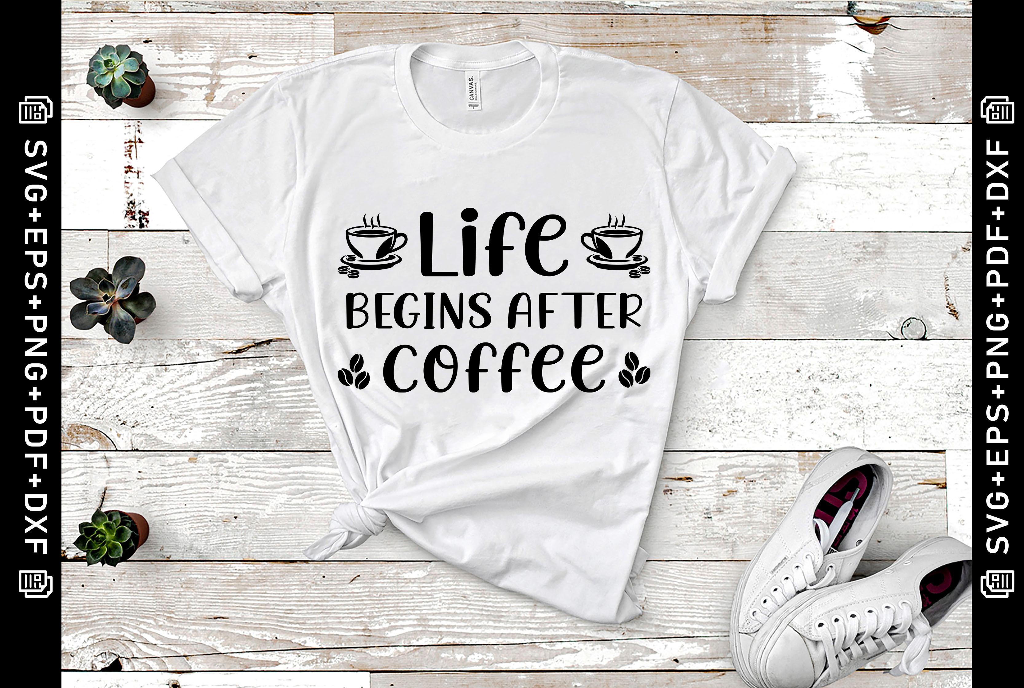 Life Begins After Coffee SVG Cut File