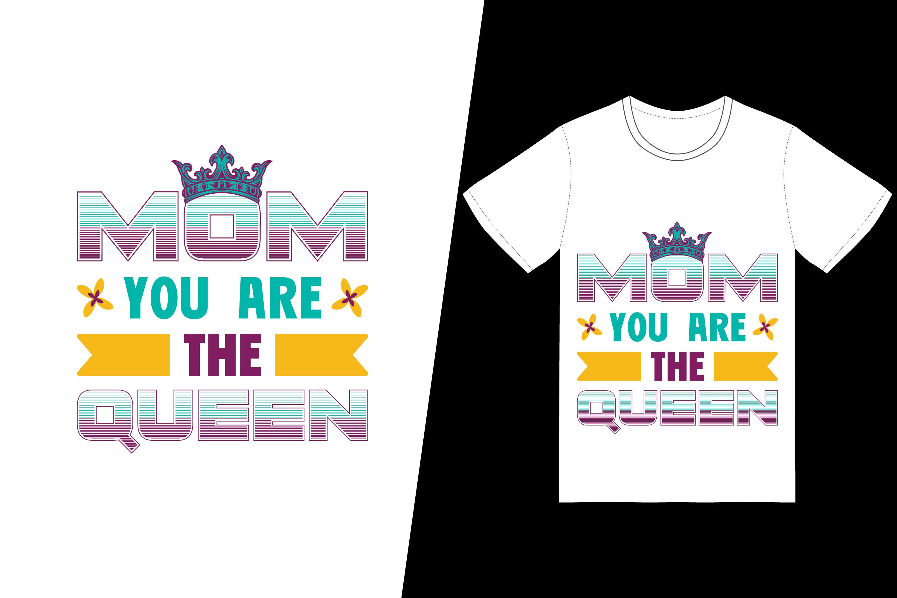 Mom You Are the Queen T-shirt Design