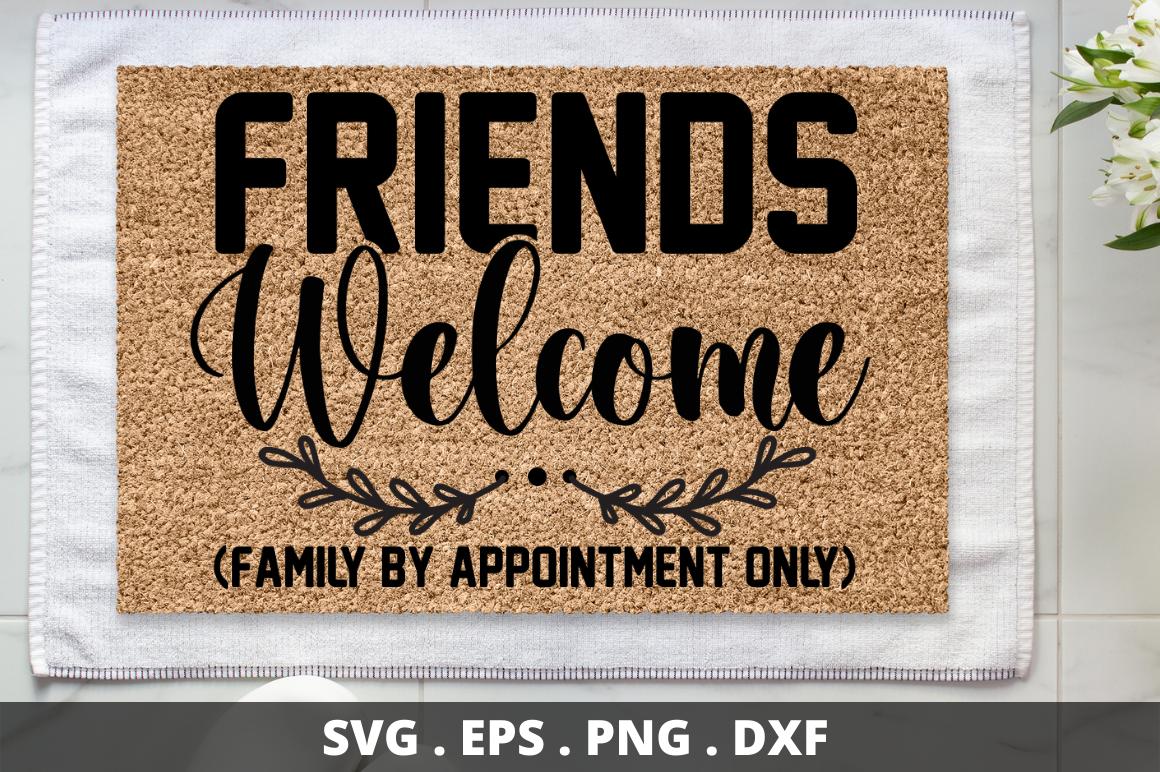 Friends Welcome ( Family by Appointment