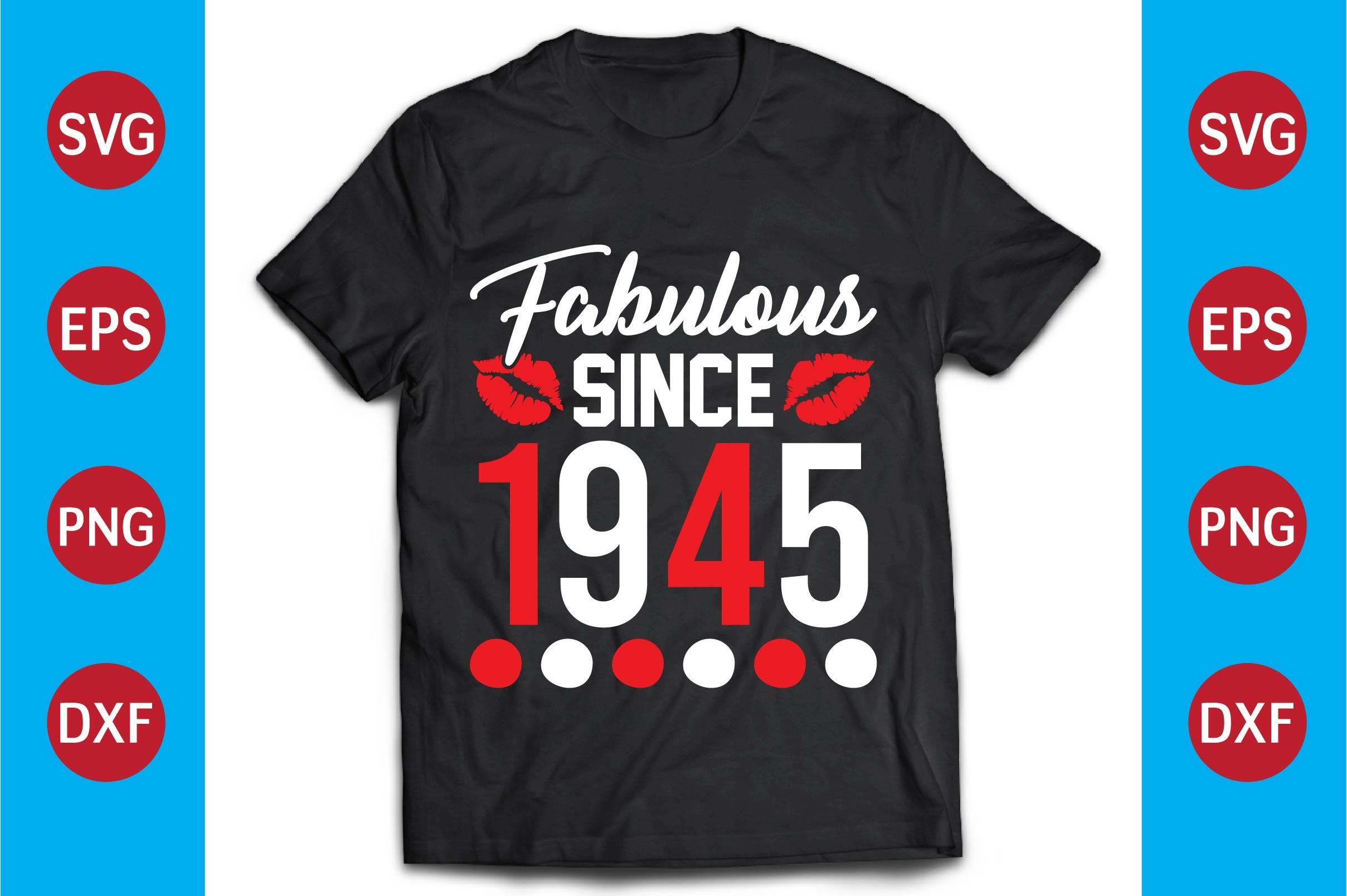 Fabulous T-shirt Design,fabulous Since