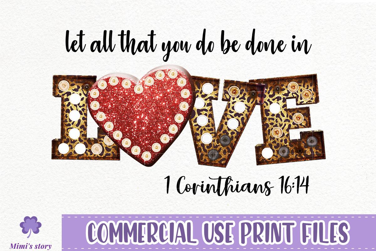 Valentine Corinthians 16:14 Sublimation