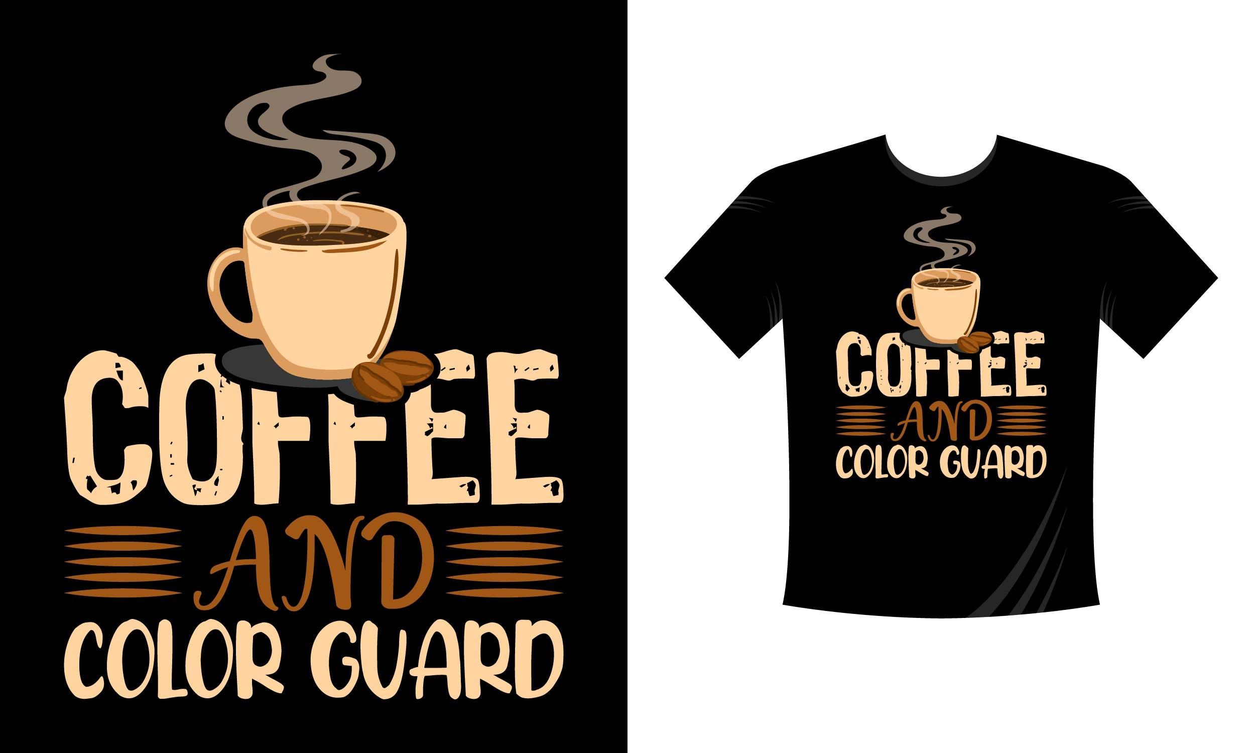 Coffee and Color Guard - T Shirt Design