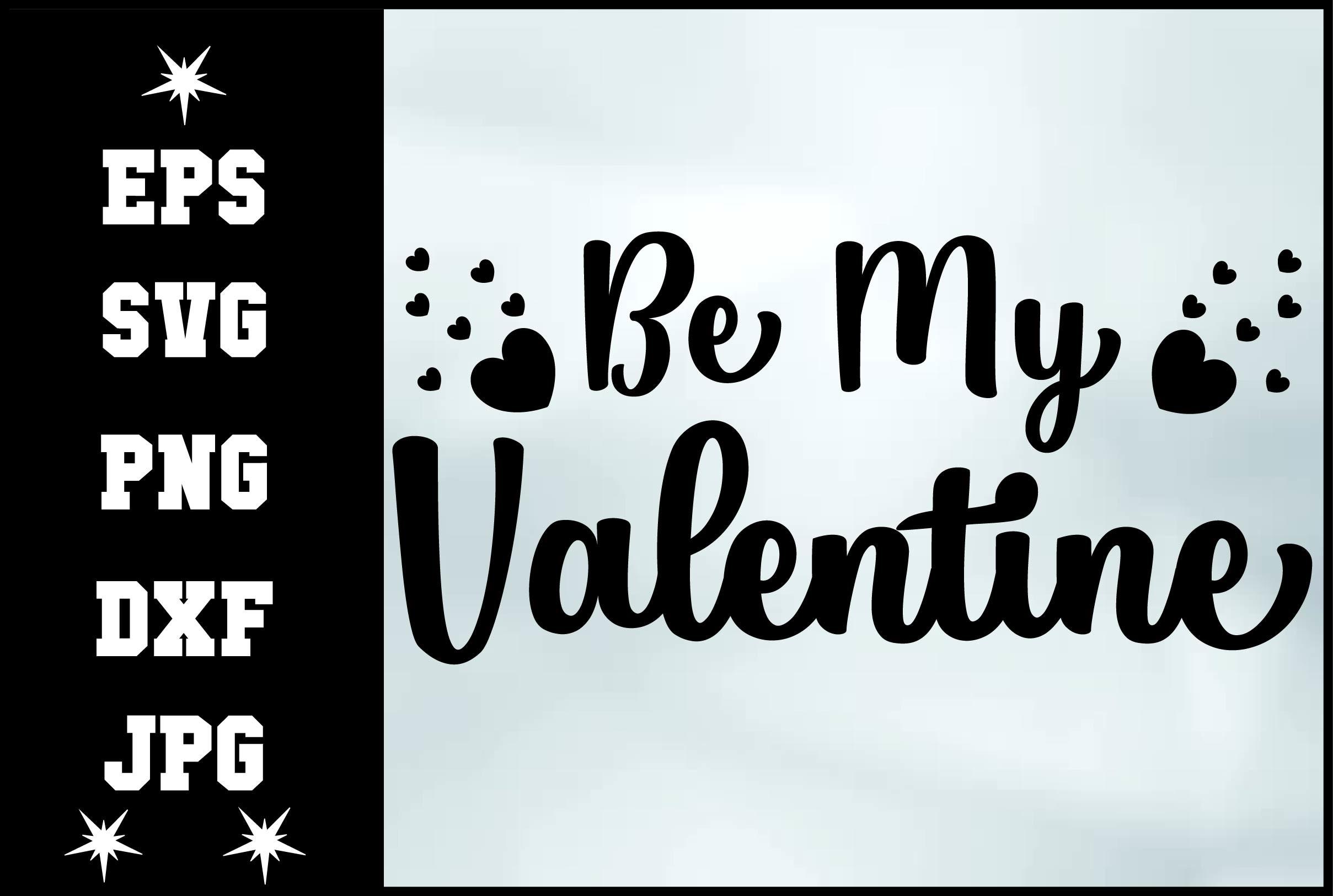 Be My Valentine Svg Design
