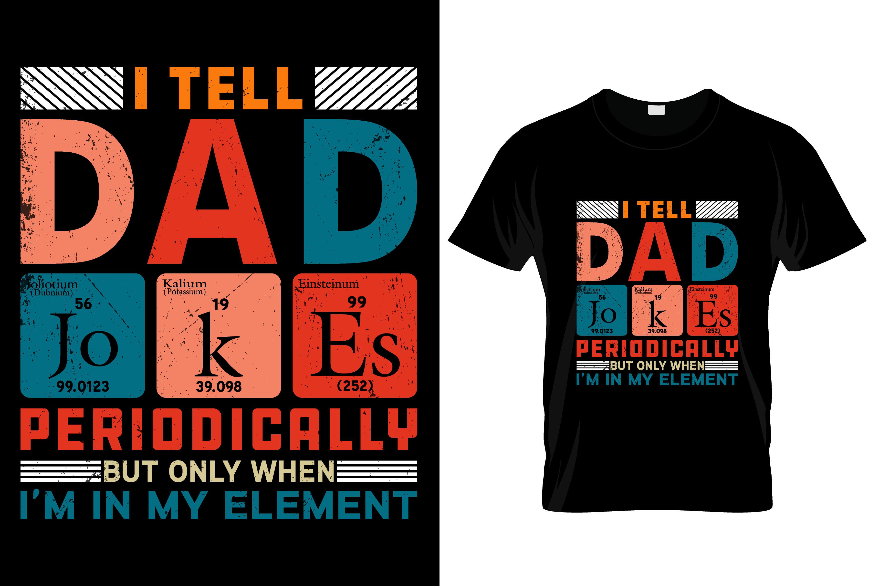 I Tell Dad Jokes Periodically... T-shirt