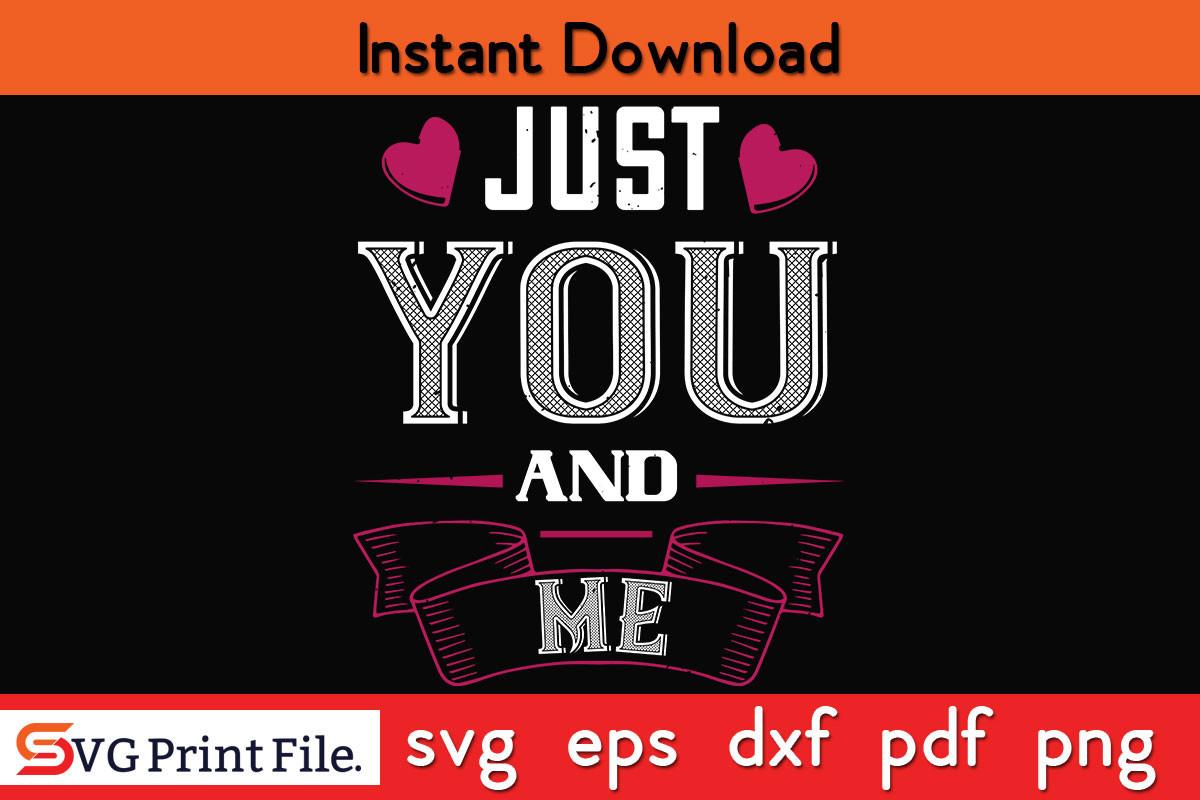 Just You and Me Valentine SVG