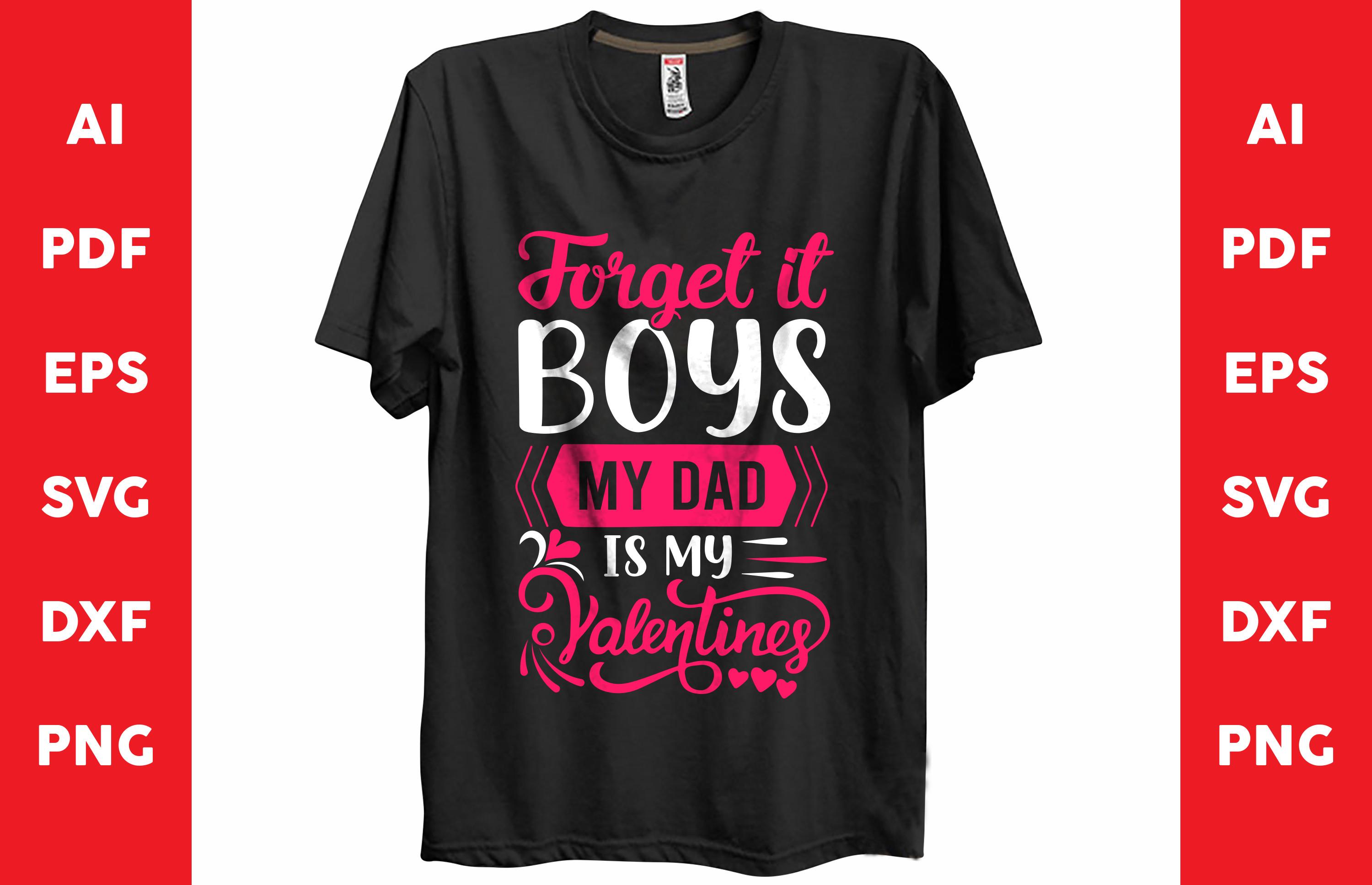 Forget It Boys My Dad is My Valentine’s