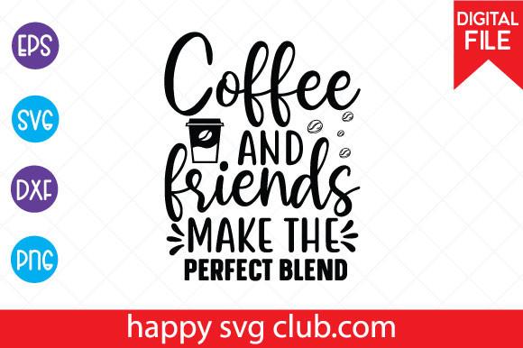 Coffee and Friends Make the Perfect Blen