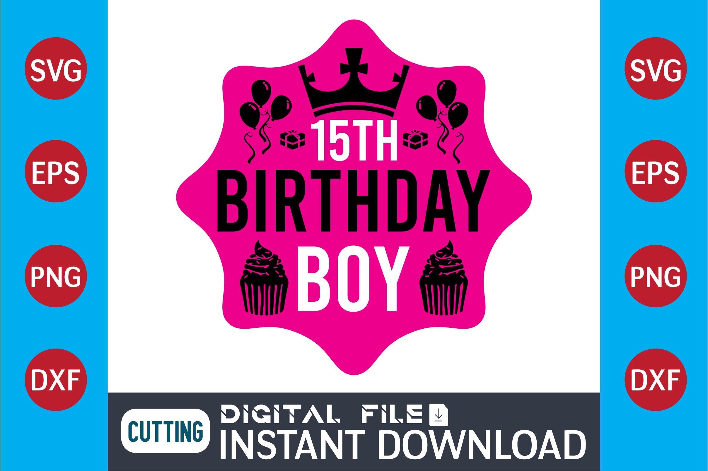 15th Birthday Boy  SVG Design