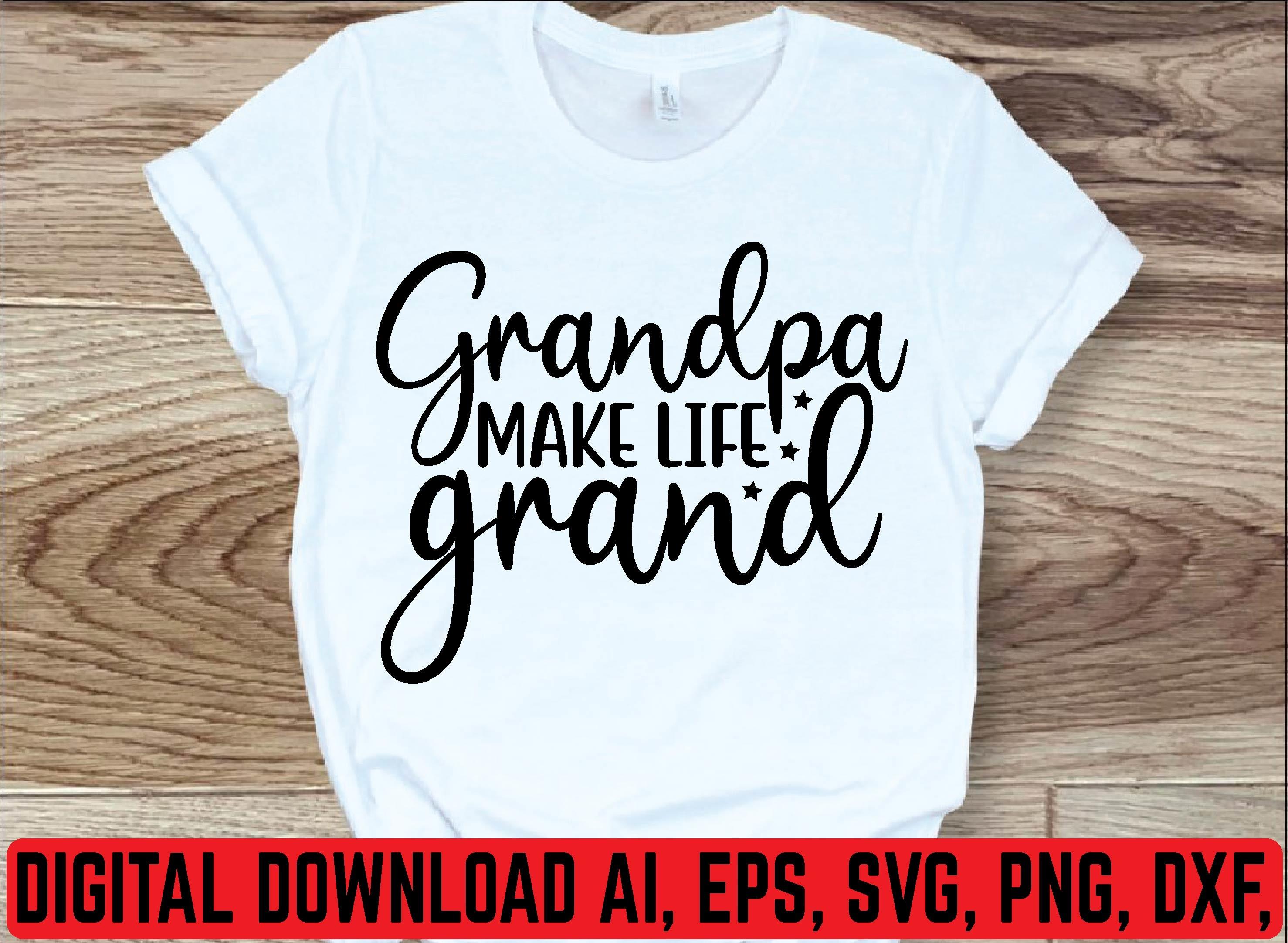 Grandpa Make Life Grand Svg