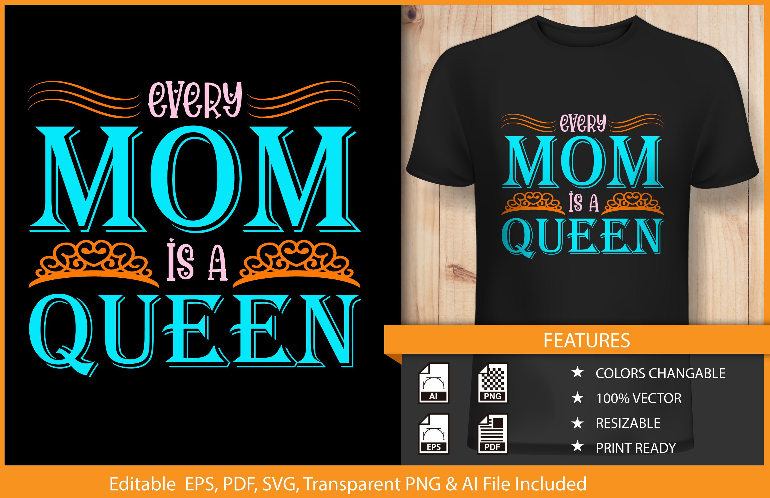 T-shirt Design Every Mom is a Queen