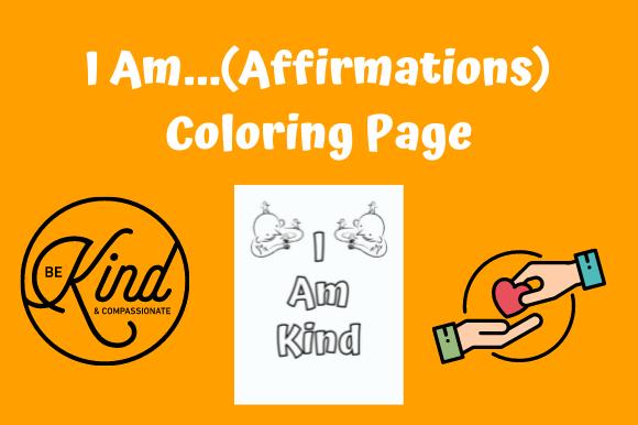I Am Affirmations- Kind Coloring Page