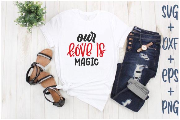 Our Love is Magic Svg