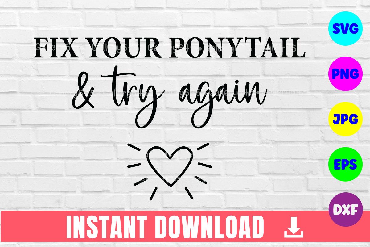 Fix Your Ponytail and Try Again