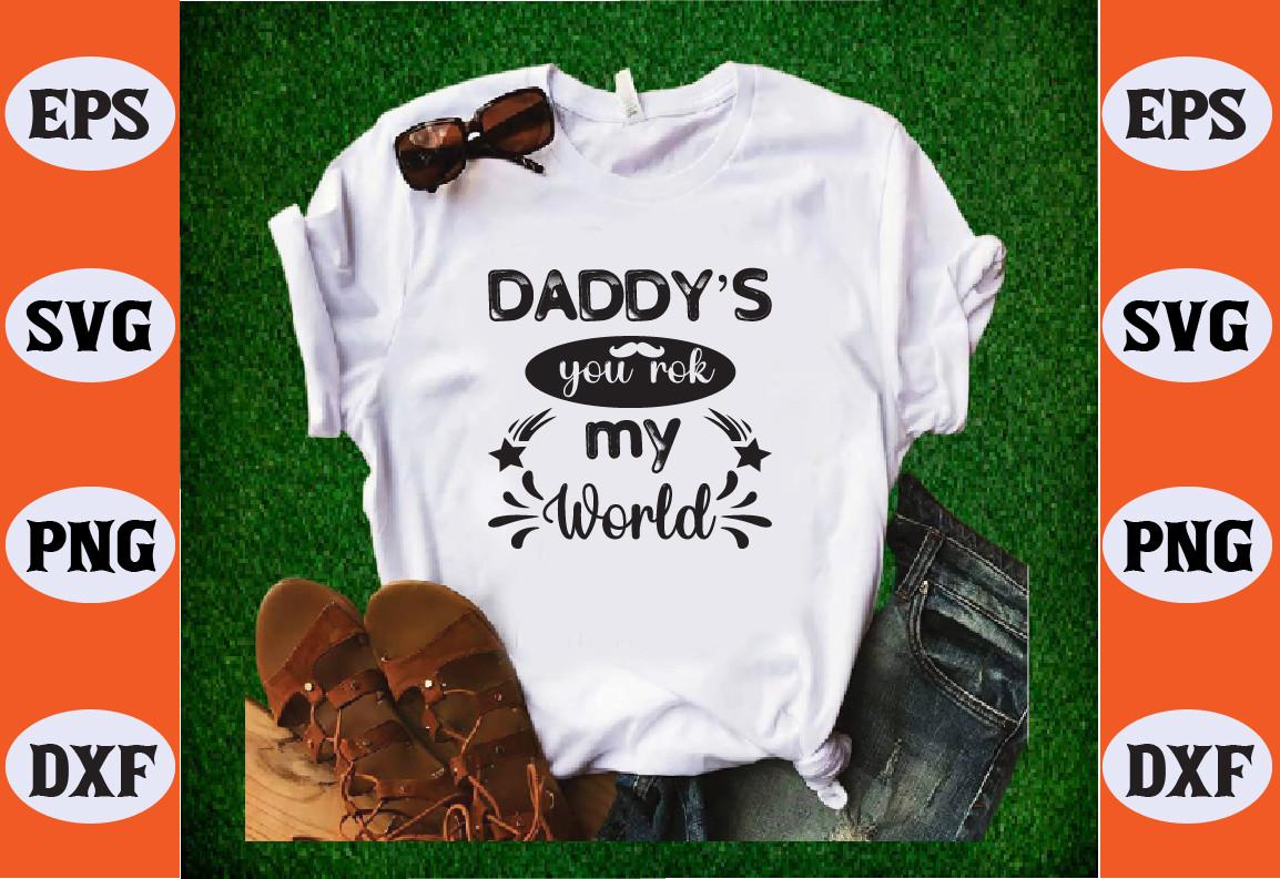 Daddy’s  You Rock My World Svg