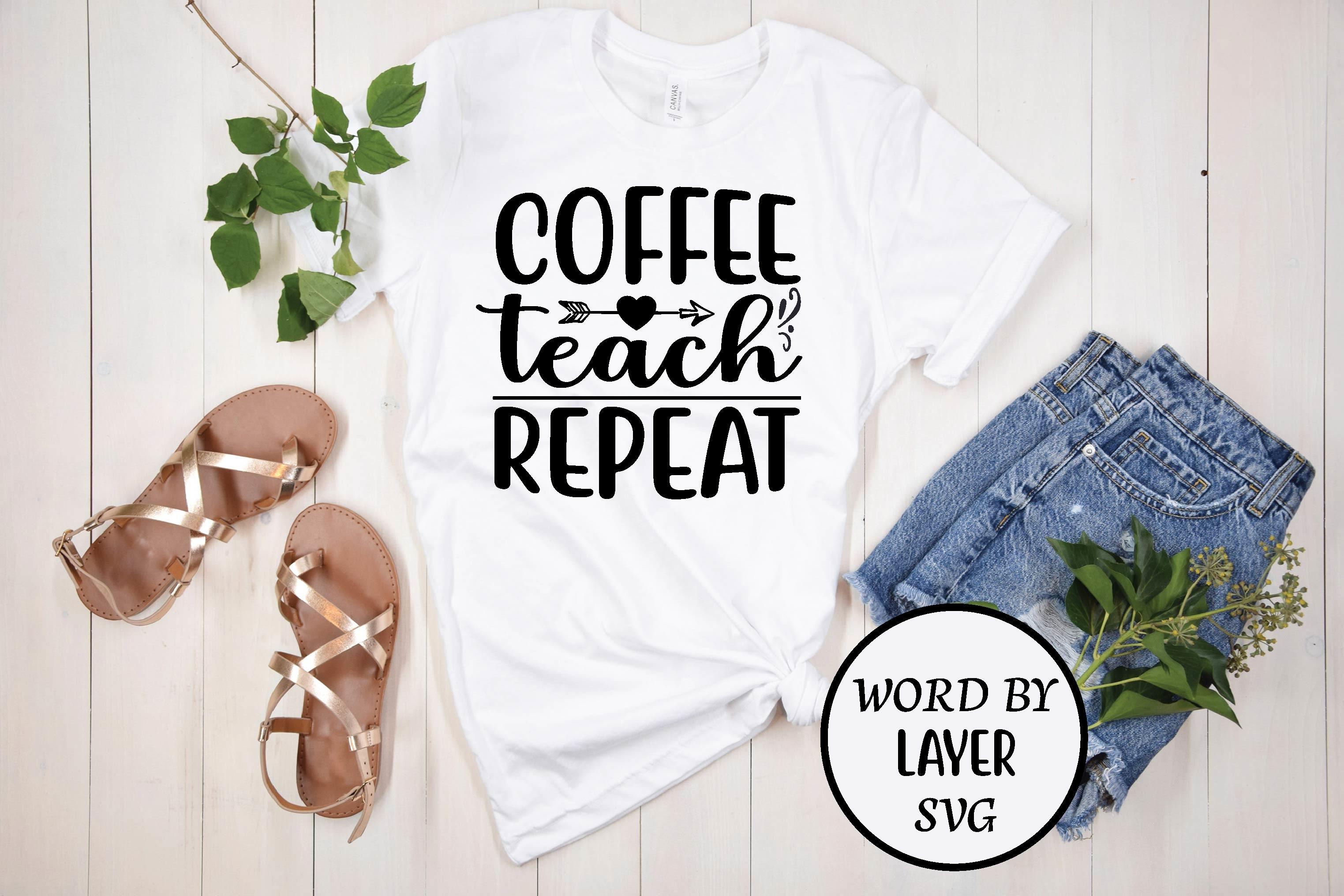 Coffee Teach Repeat Svg Design