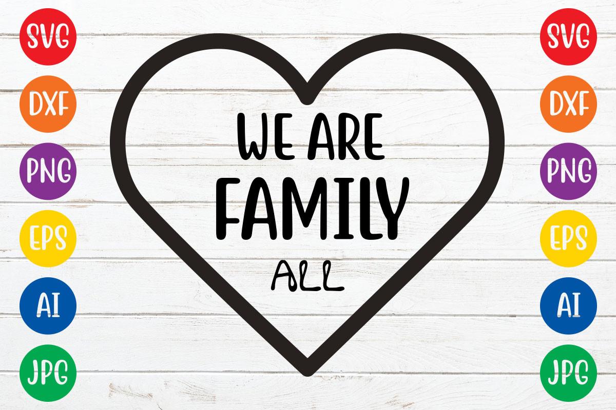 We Are Family All