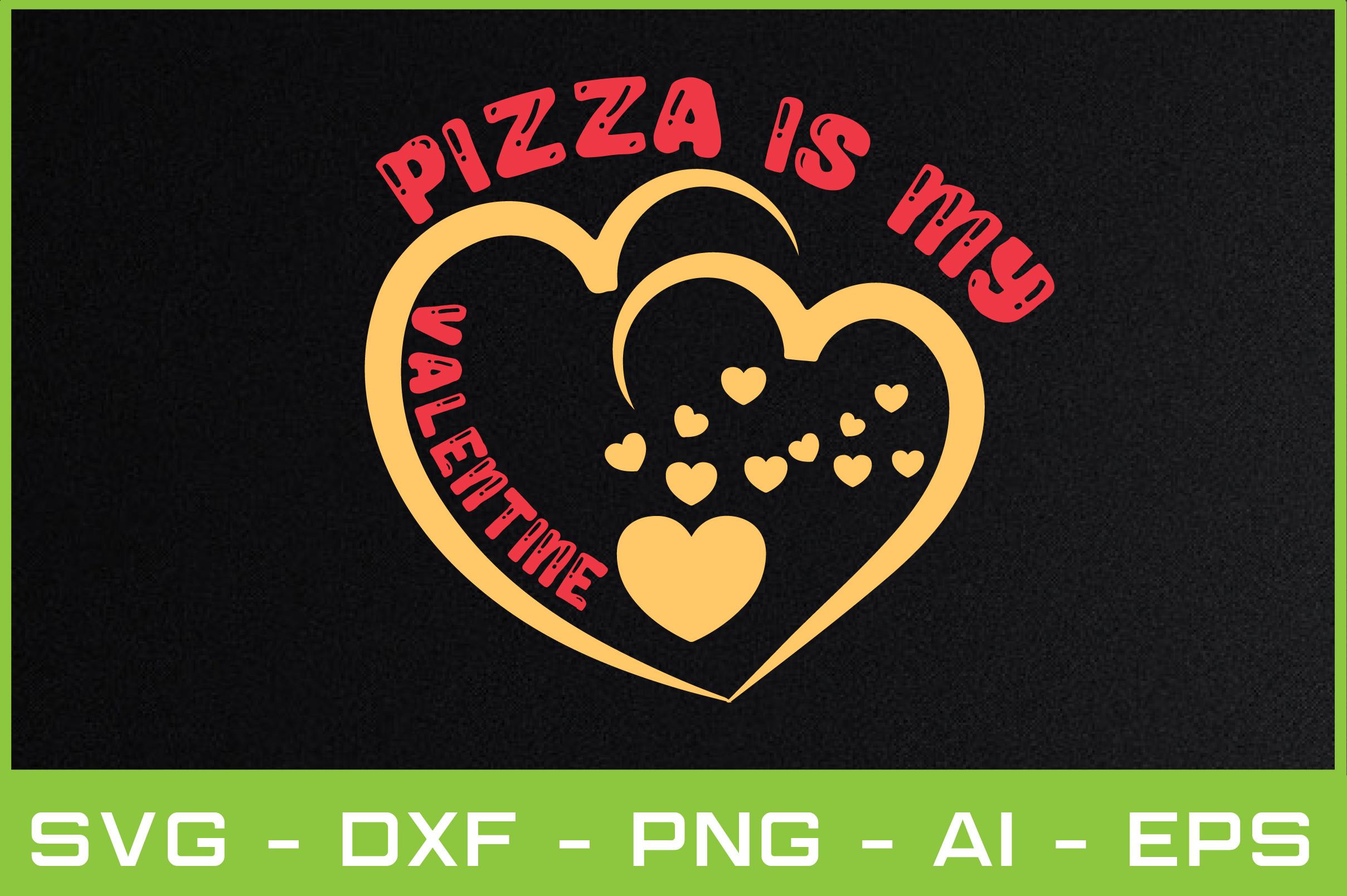 Pizza is My Valentine Svg