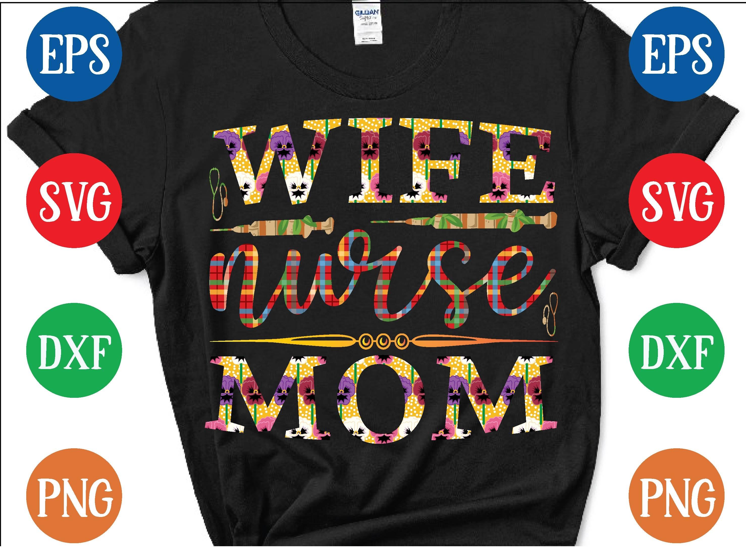 Wife Nurse Mom Svg Design