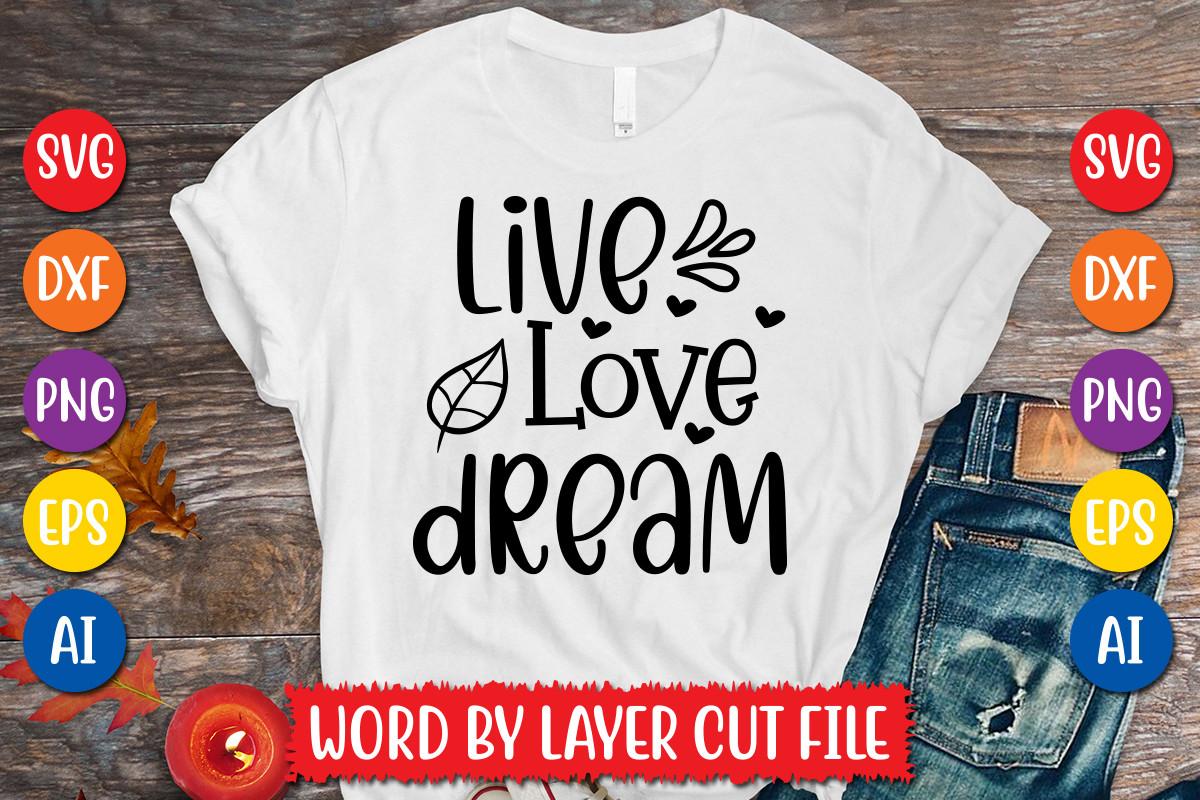 Live Love Dream Svg Design