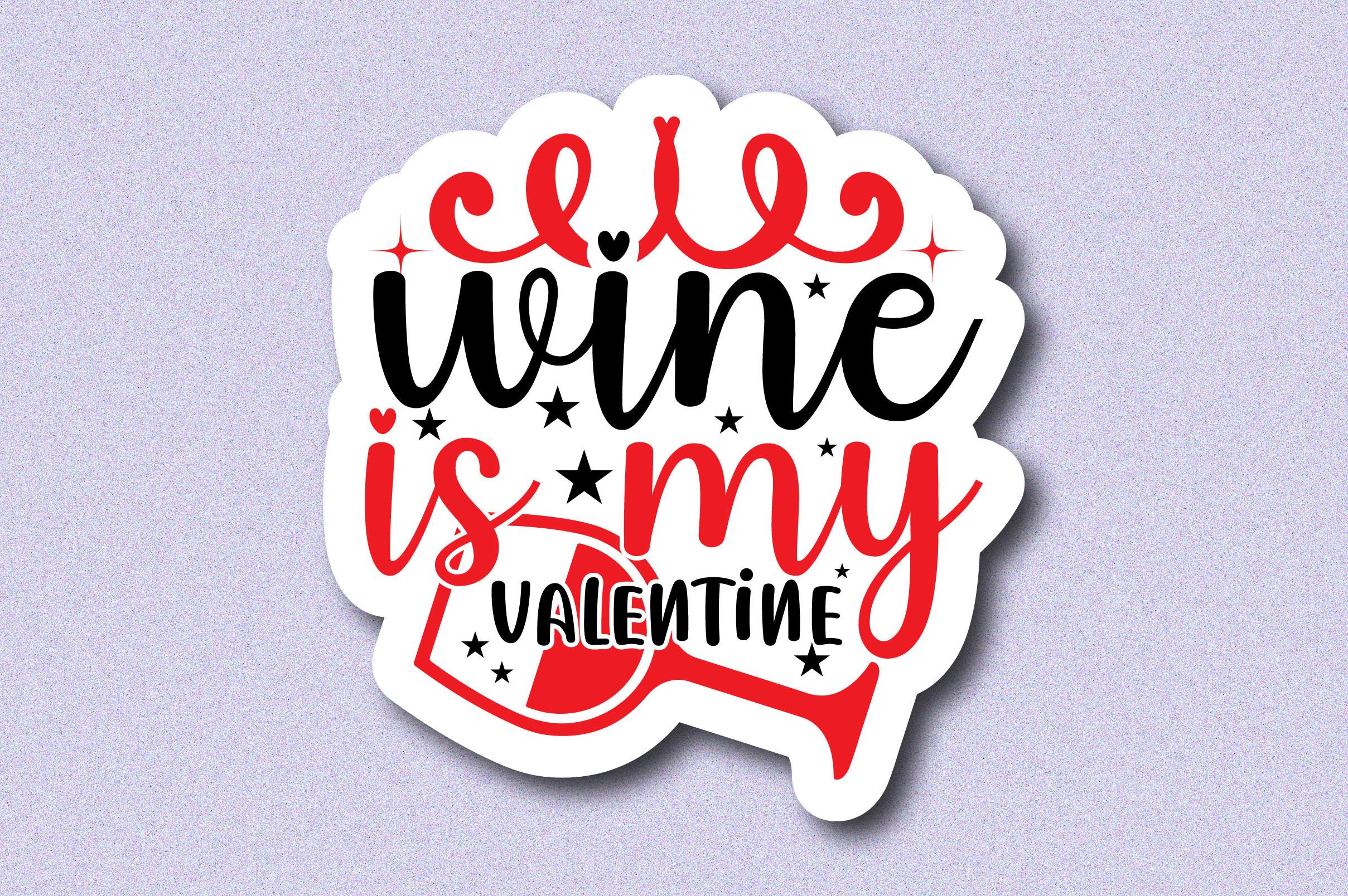 Wine is My Valentine