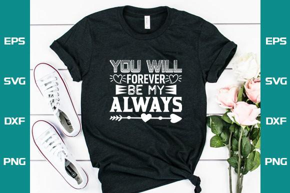 Valentine T-Shirt Design, You Will