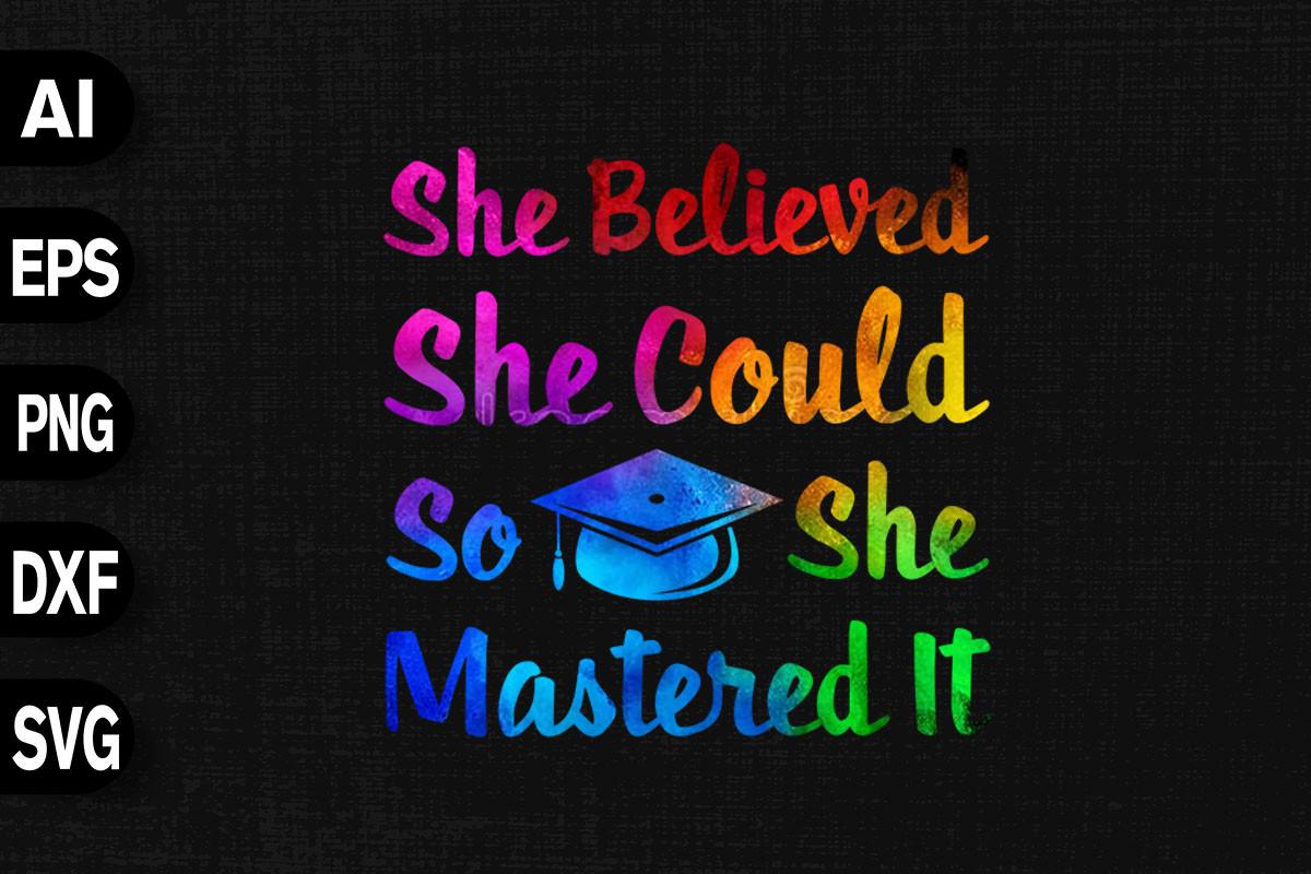 She Believed She Could She Mastered It