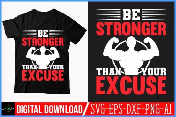 Be Stronger Than Your Excuse T Shirt