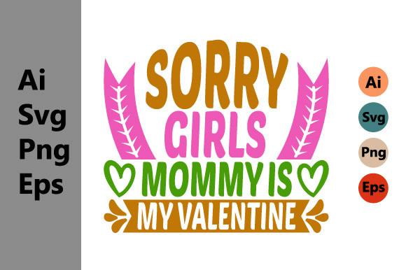 Sorry Girls Mommy is My Valentine