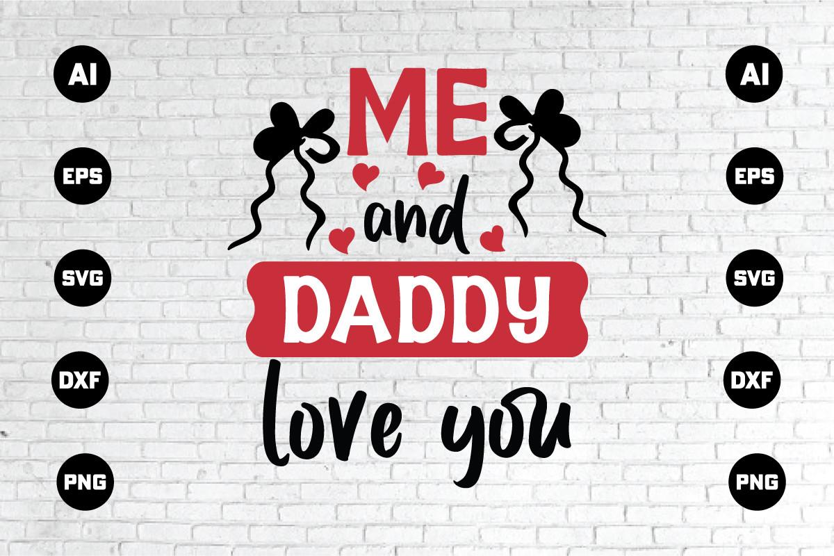 Me and Daddy Love You