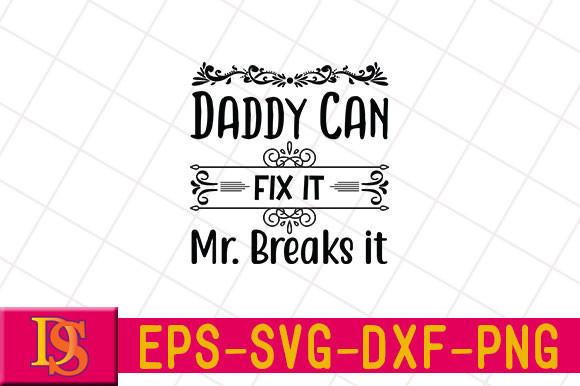 Daddy Can Fix It – Mr. Breaks