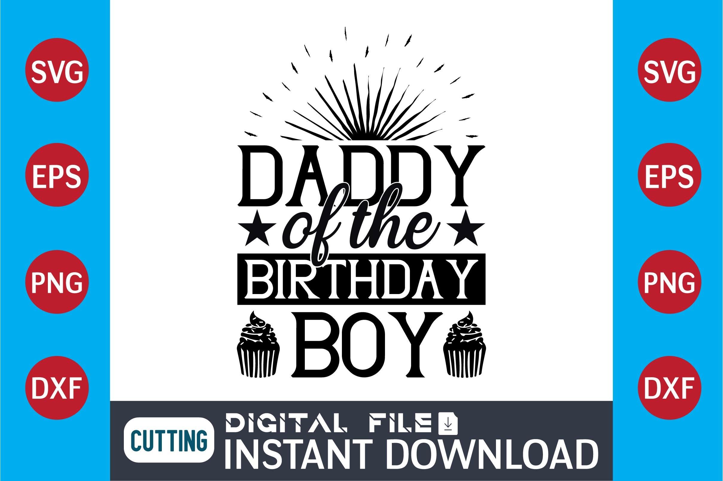 Daddy of the Birthday Boy  SVG Design