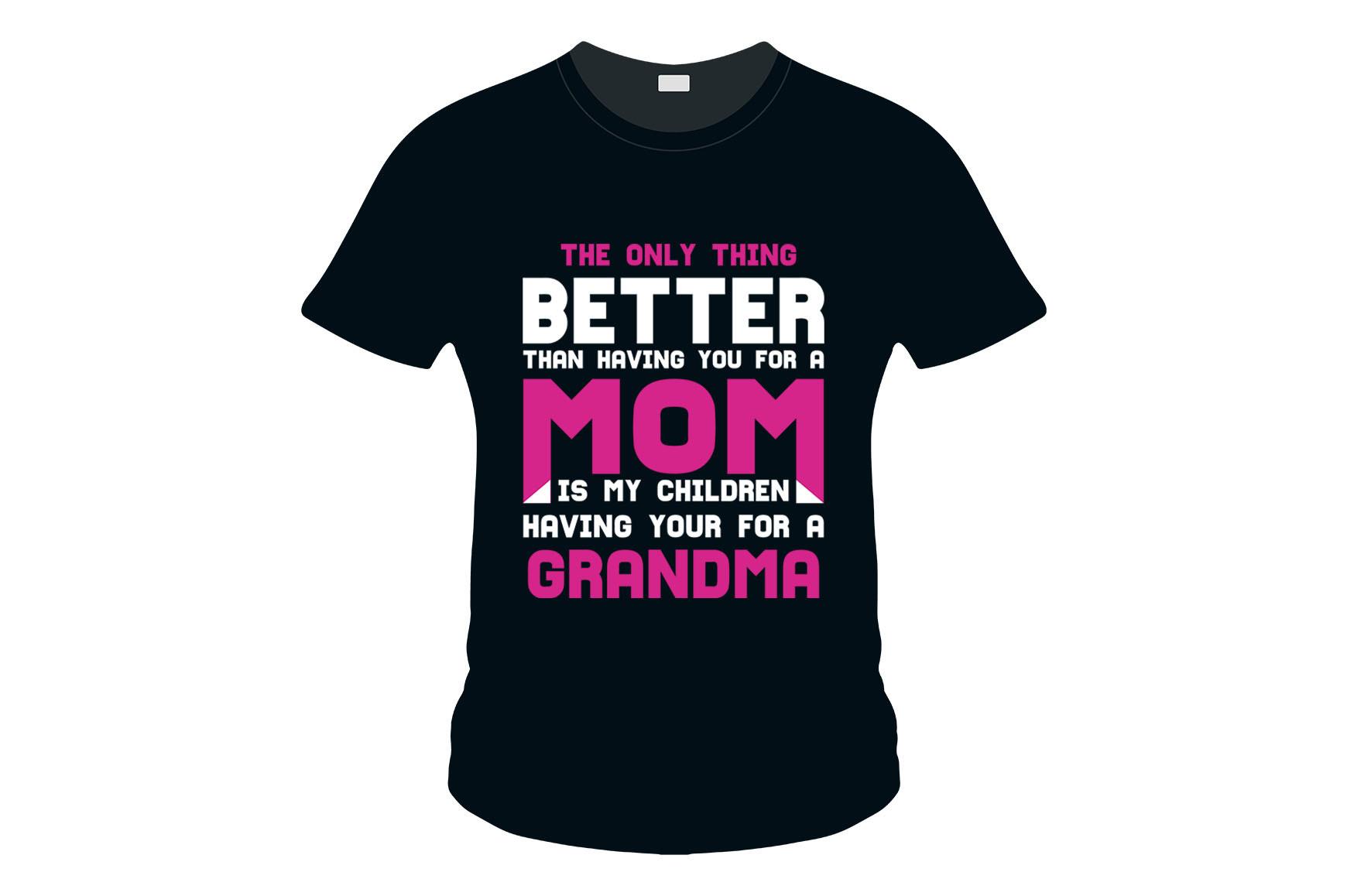 The Only Thing Better Mom/ Grandma Tee