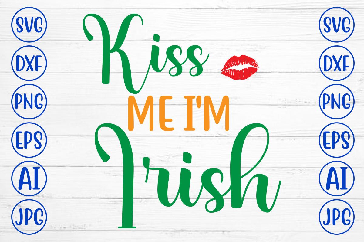 Kiss Me I'm Irish Svg