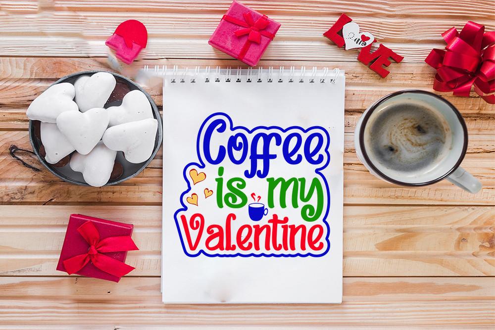 Valentine Svg Design, Coffee is My Valen