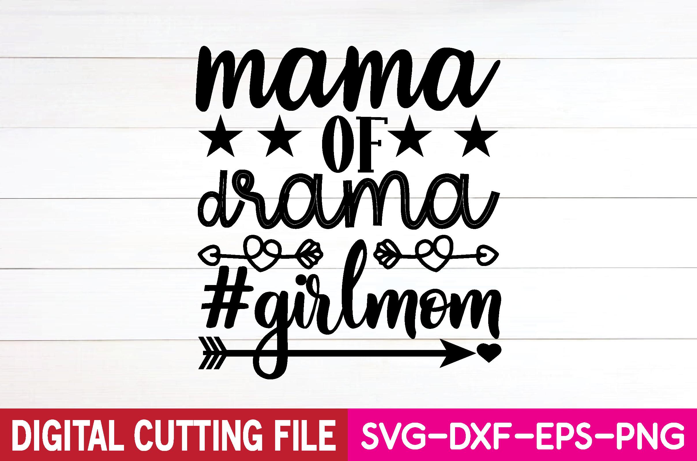 Mama of Drama #girlmom Svg