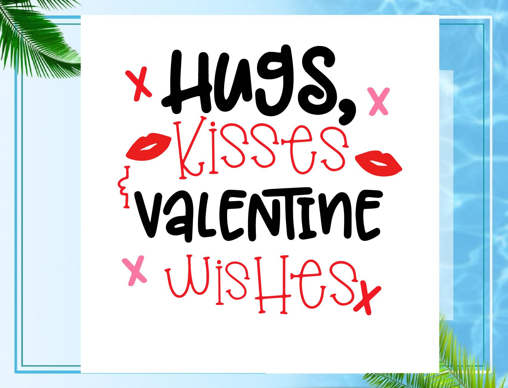 Hugs Kisses Valentine Wishes Svg