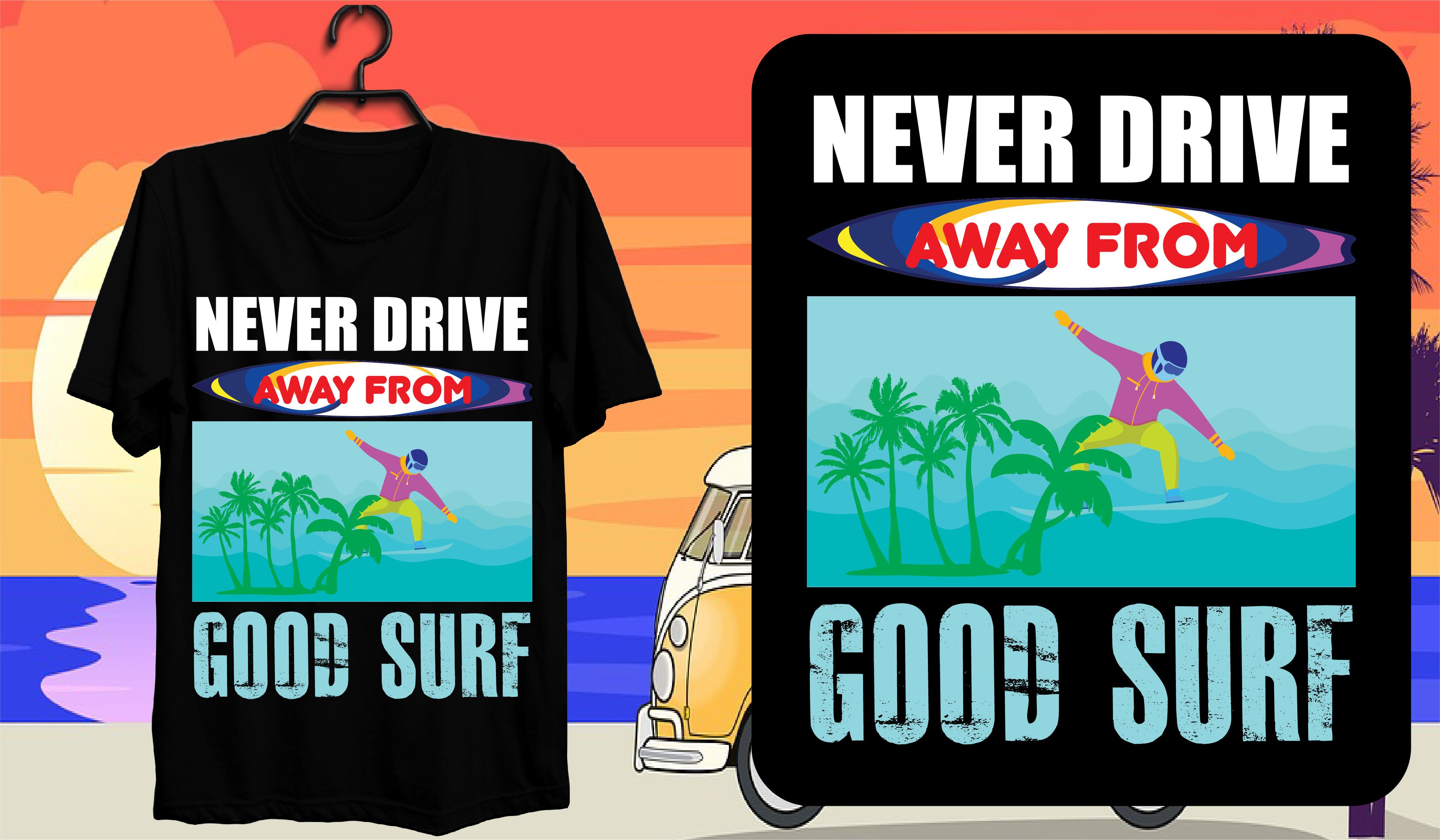 Never Drive Away from Good Surf