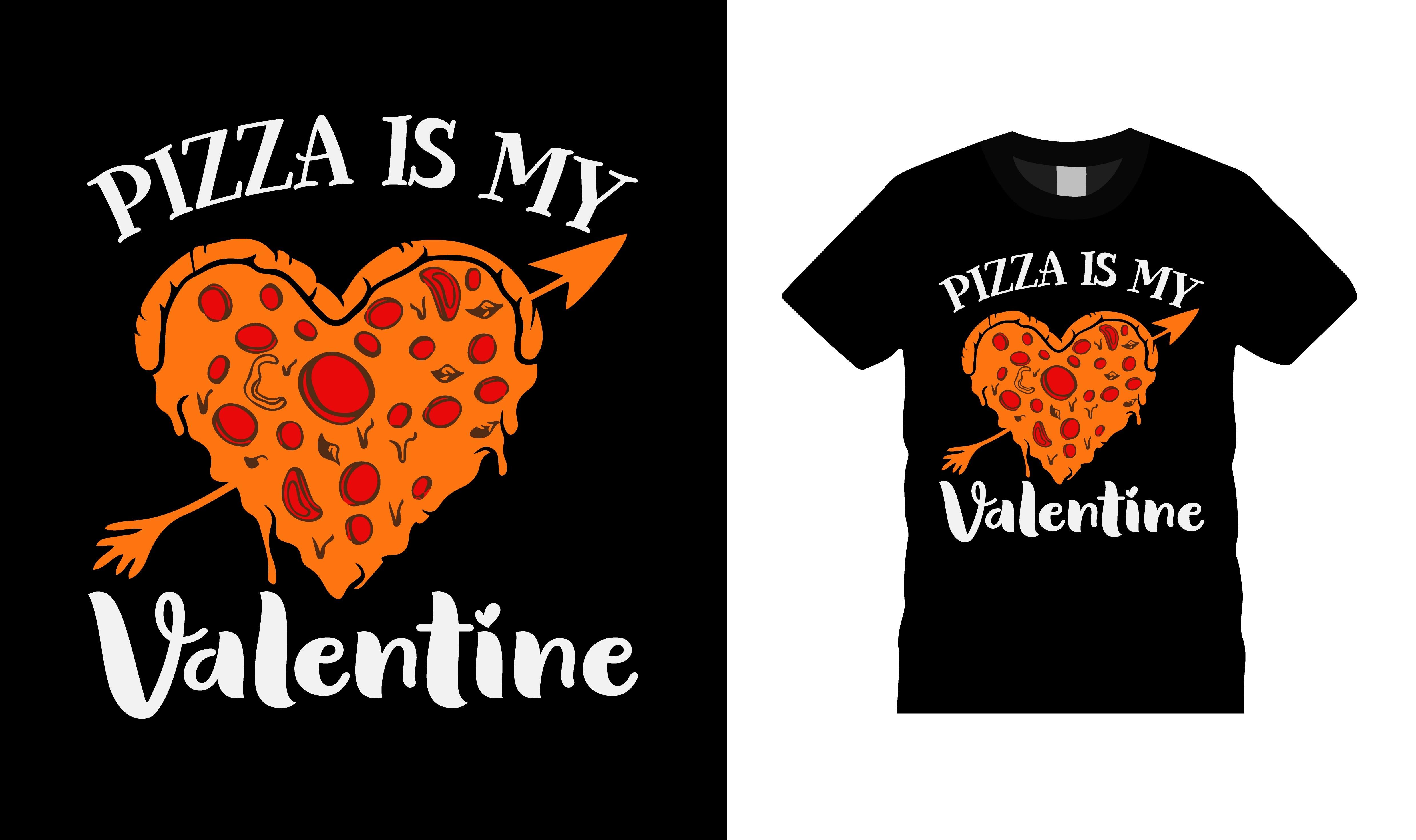 Pizza is My Valentine T-shirt Design