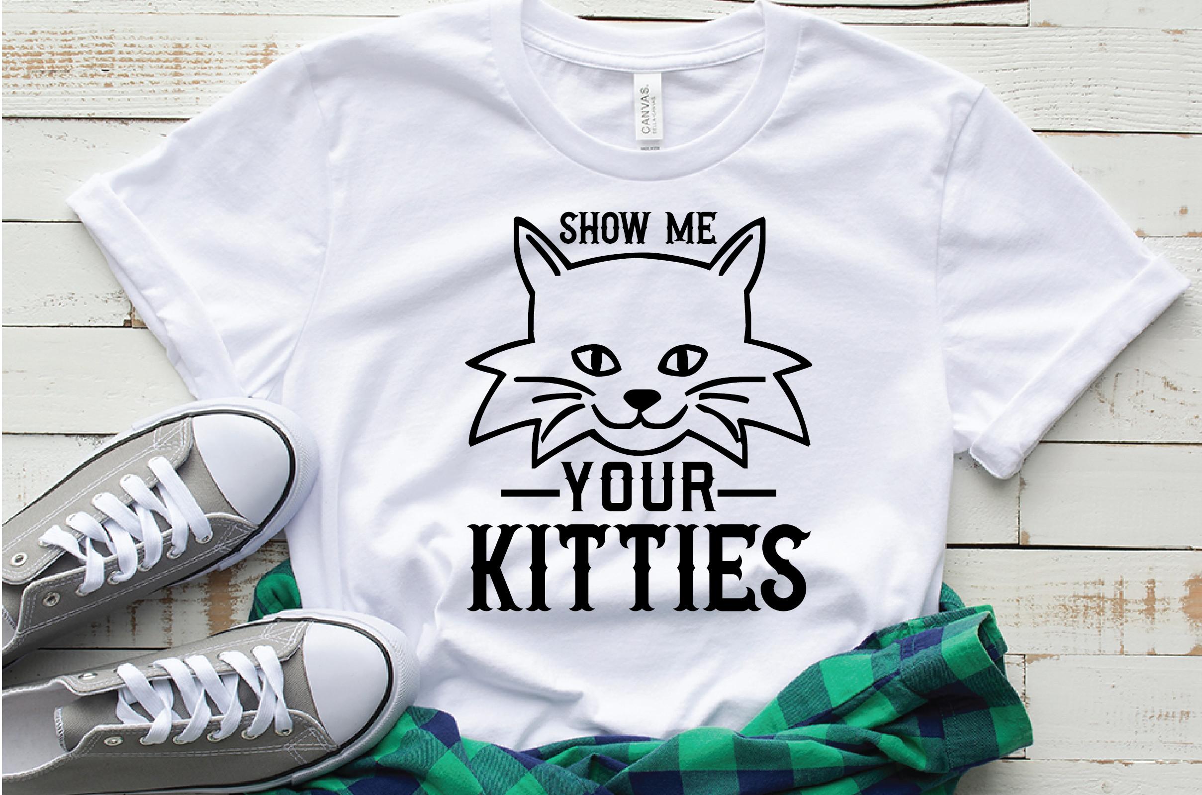 Show Me Your Kitties Svg
