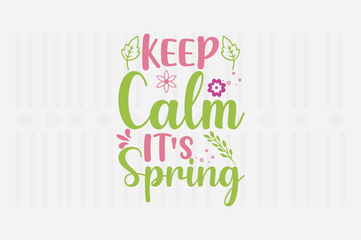 Keep Calm It's Spring,spring Svg