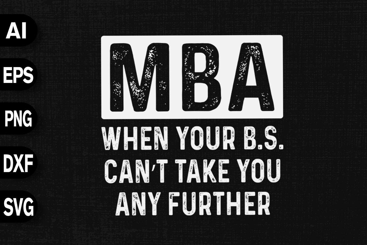MBA when Your B.S Can't Take You