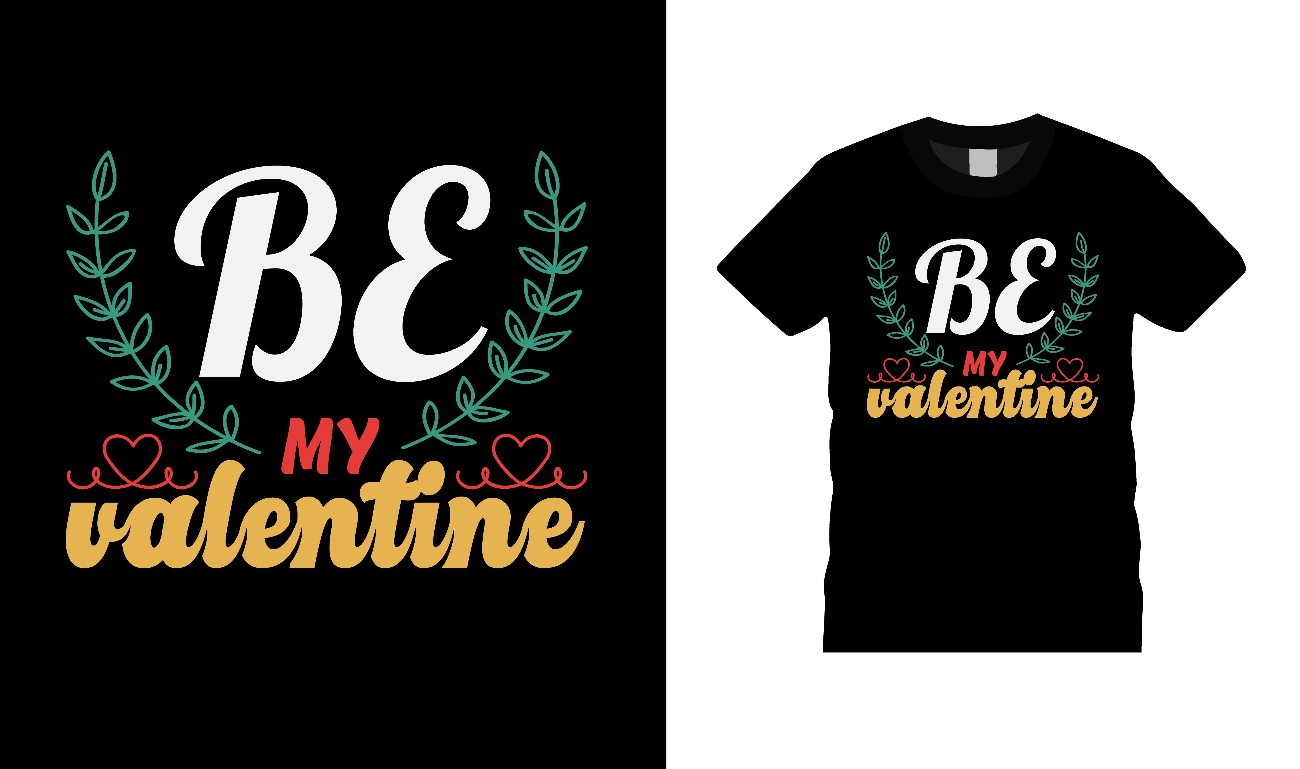 Be My Valentine T-shirt Design