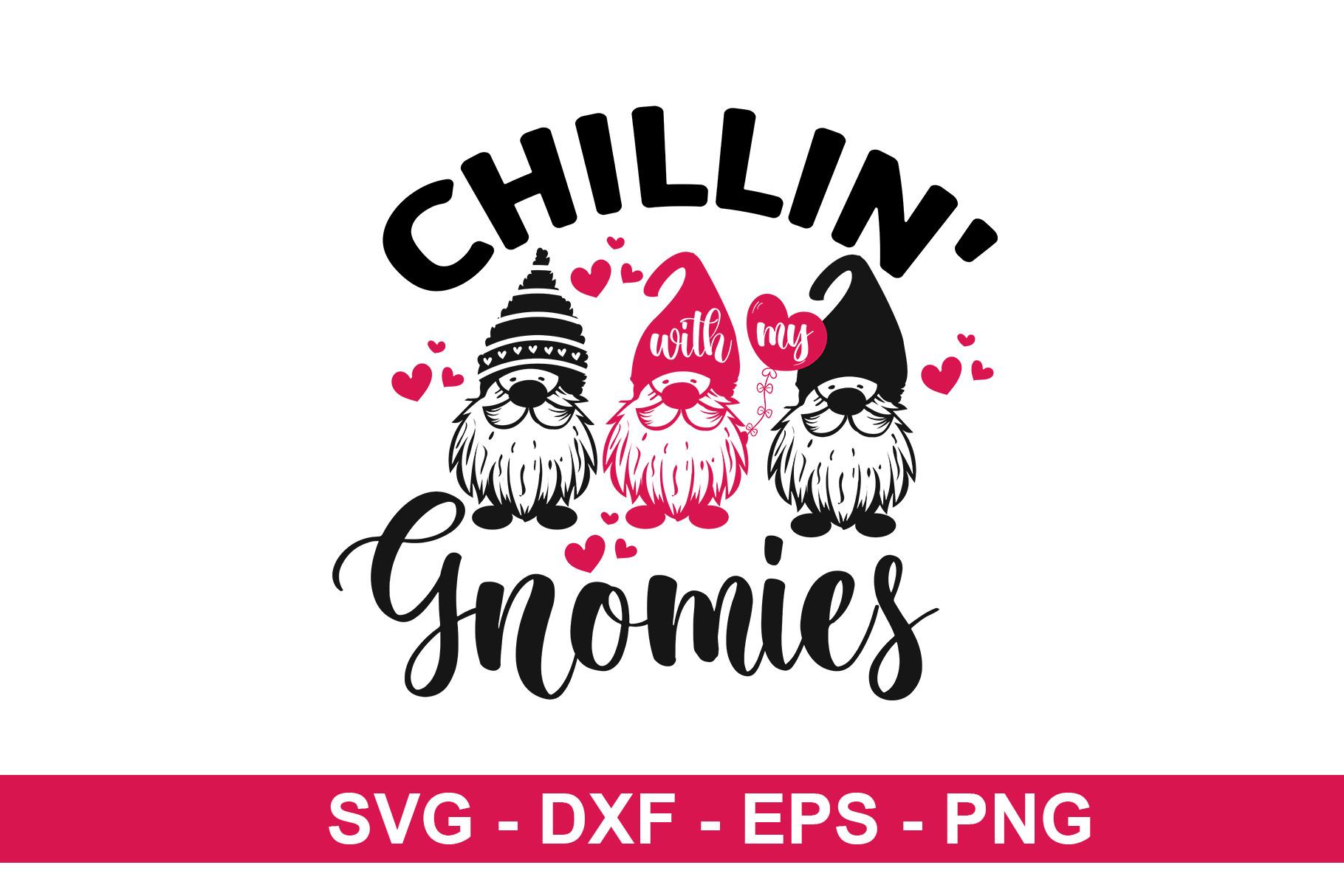 Chillin' with My Gnomies SVG
