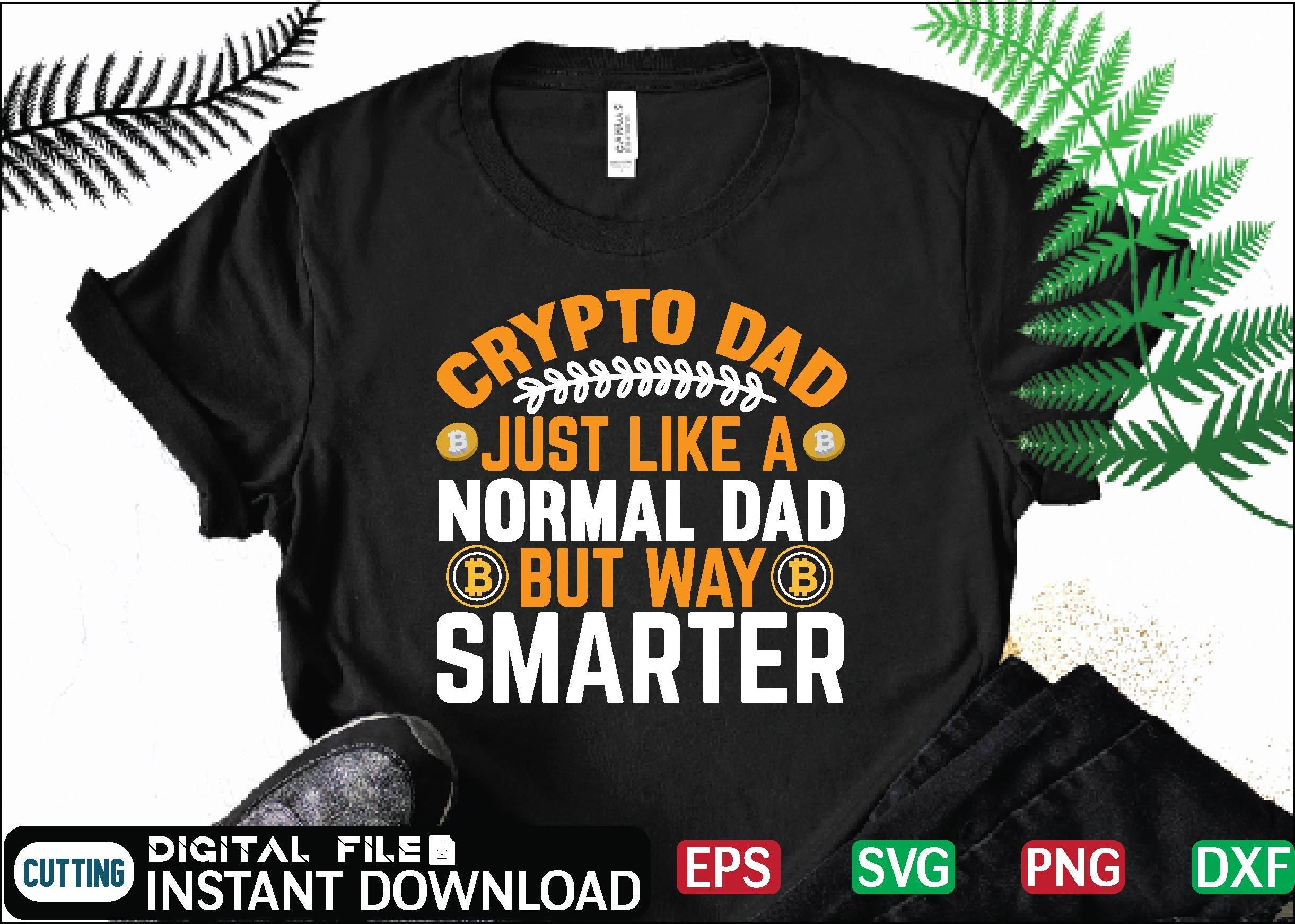 Crypto Dad Just Like a Normal Dad but Wa