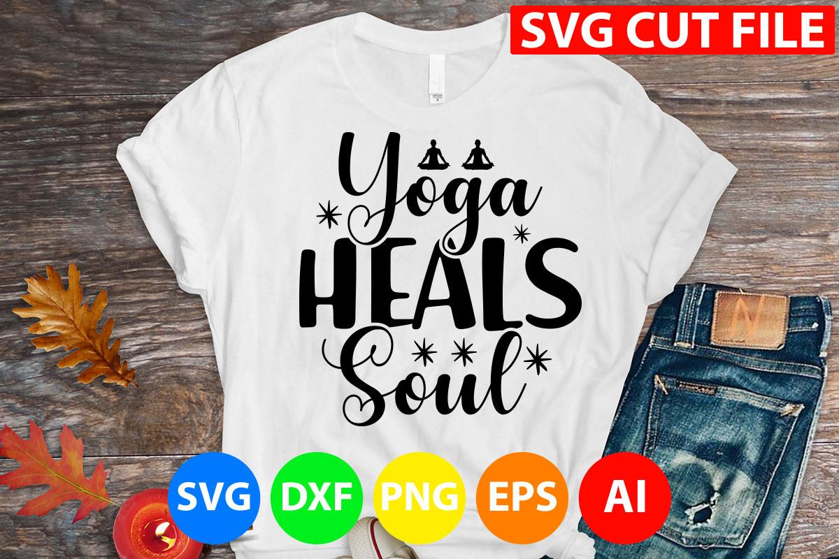 Yoga Heals Soul Svg Cut File