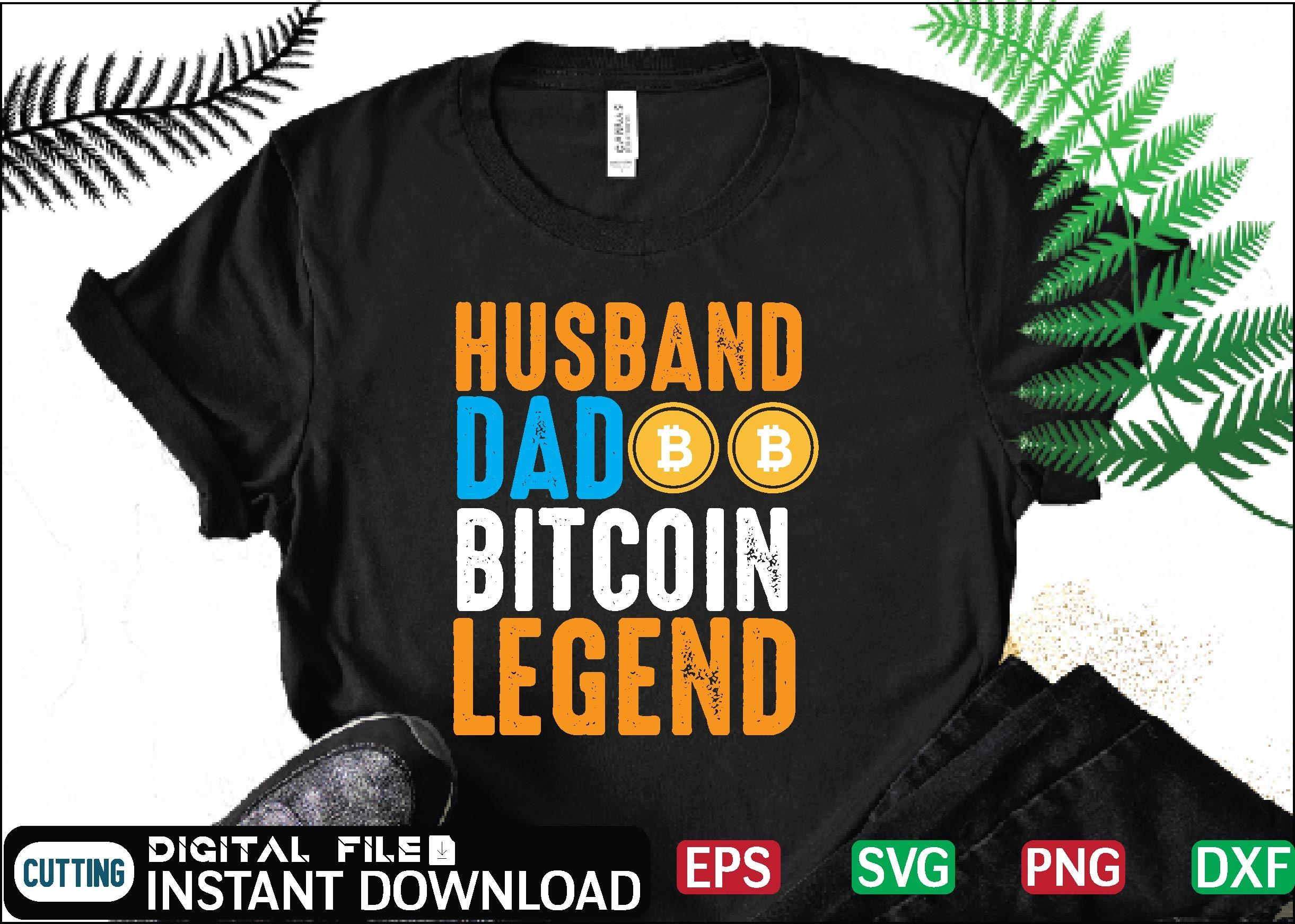 Husband Dad Bitcoin Legend T Shirt