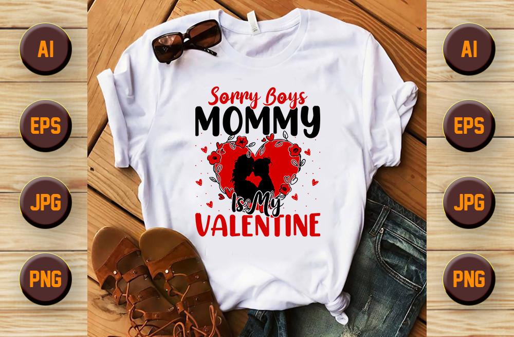 Sorry Boys Mommy Valentine's Day T Shirt